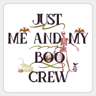 Witchy Puns - Just Me And My Boo Crew Magnet